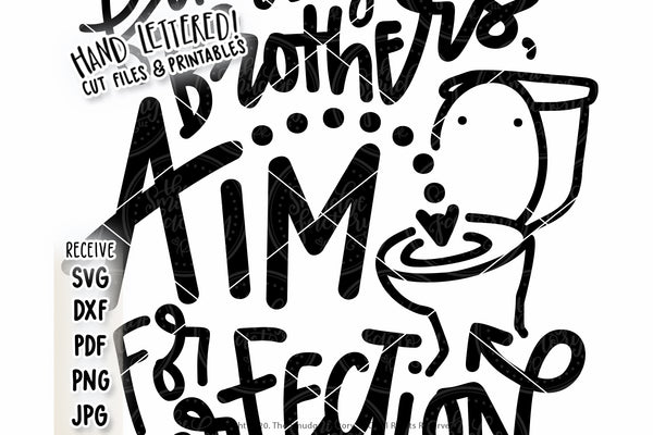 Finally Brothers, Aim For Perfection SVG & Printable
