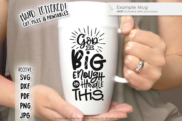 God Is Big Enough To Handle This SVG & Printable