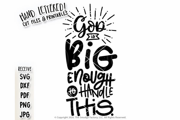 God Is Big Enough To Handle This SVG & Printable