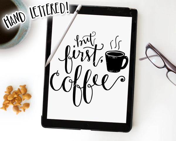 But First, Coffee SVG & Printable