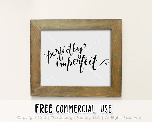 Perfectly Imperfect SVG & Printable