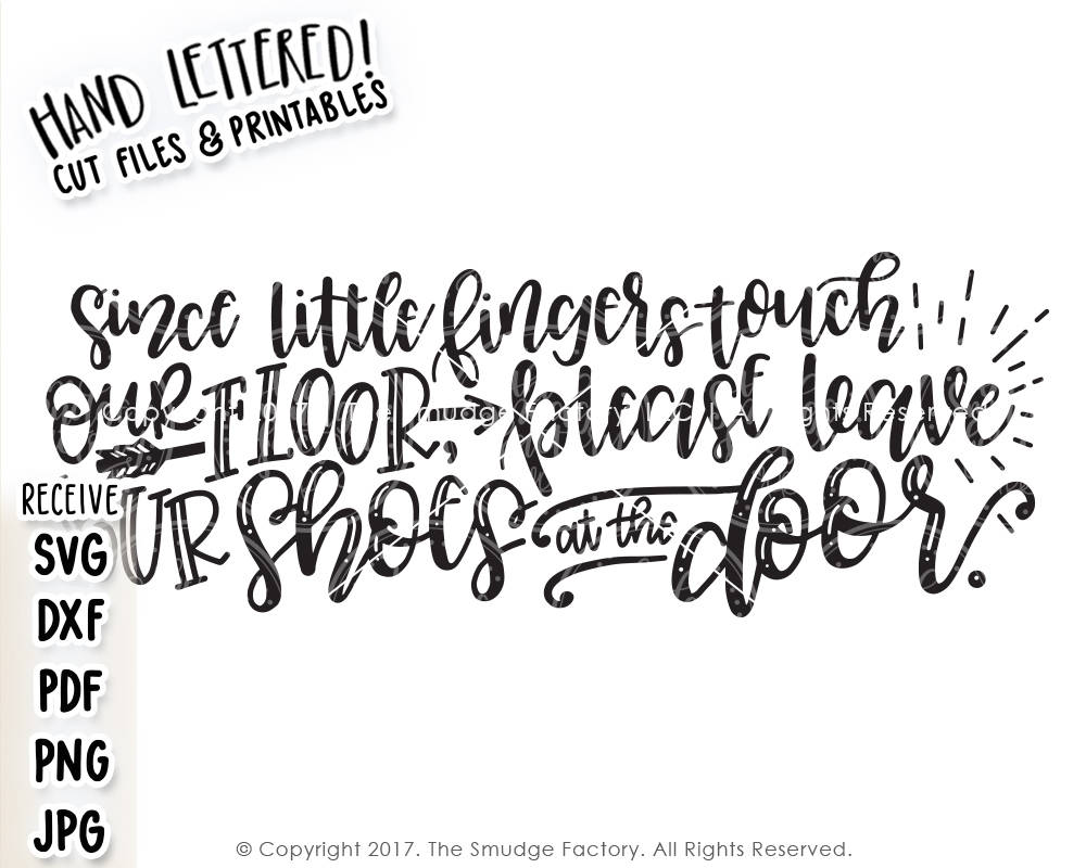 Since Little Fingers Touch Our Floor SVG & Printable – The Smudge Factory