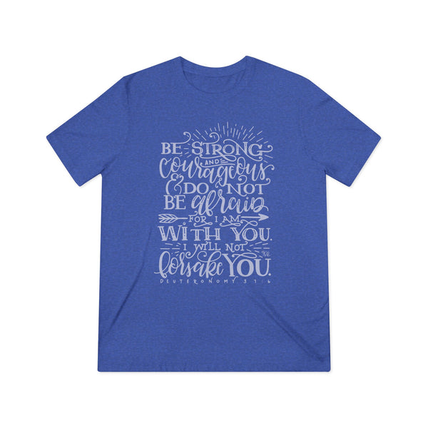 Inspirational Unisex Triblend Tee - Be Strong & Courageous Shirt, Motivational Gift, Casual Wear, Faith-Based Apparel, Uplifting Reminder