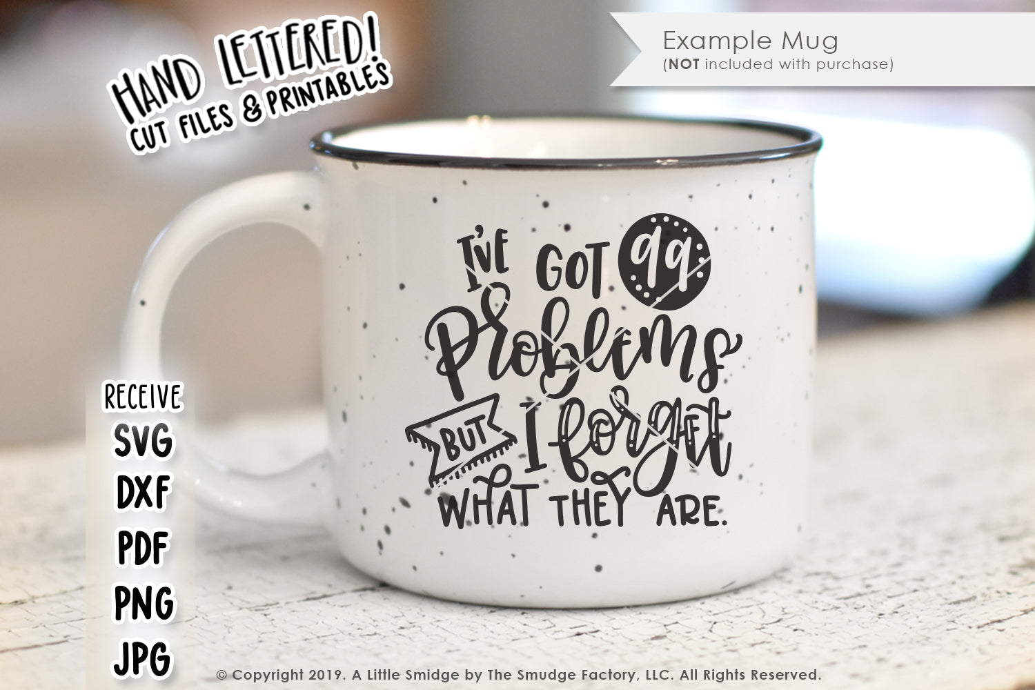 I've Got 99 Problems But I Forget What They Are SVG & Printable