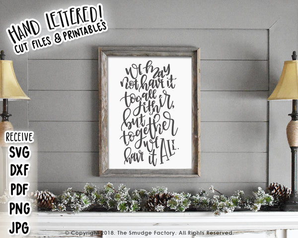 We May Not Have It All Together, But Together We Have It All SVG & Printable