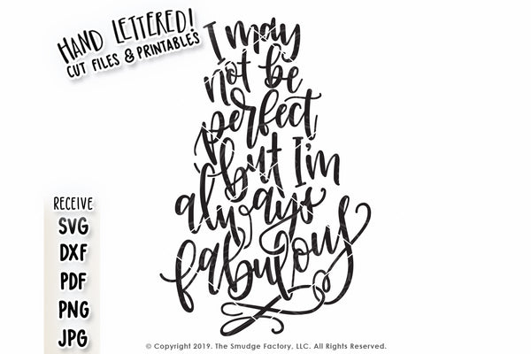 I May Not Be Perfect But I'm Always Fabulous SVG & Printable