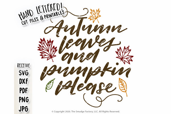 Autumn Leaves And Pumpkin Please SVG & Printable File