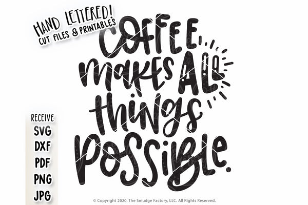 Coffee Makes All Things Possible SVG & Printable