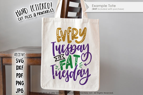 Every Tuesday Is Fat Tuesday SVG & Printable