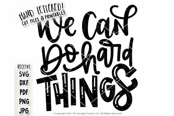 We Can Do Hard Things SVG & Printable