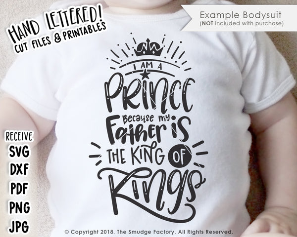 I Am A Prince Because My Father Is The King Of Kings SVG & Printable