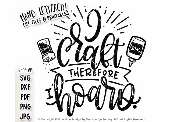 I Craft, Therefore I Hoard SVG & Printable