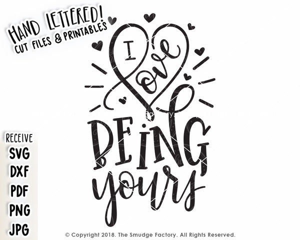 I Love Being Yours SVG & Printable