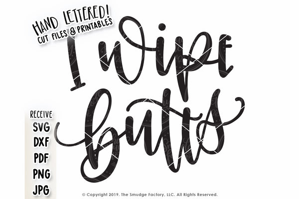 I Wipe Butts SVG & Printable