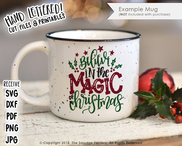 Believe In The Magic Of Christmas SVG & Printable