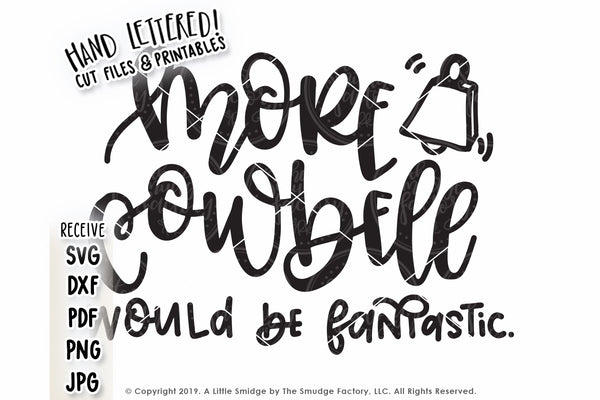 More Cowbell Would Be Fantastic SVG & Printable