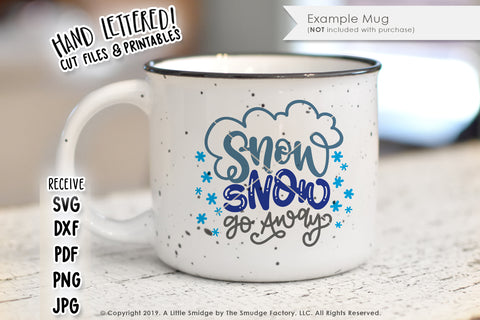 Snow Snow Go Away SVG & Printable