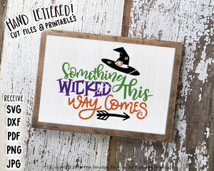 Something Wicked This Way Comes SVG & Printable