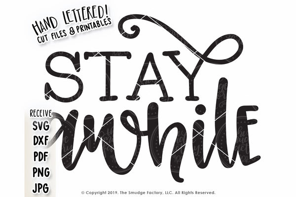 Stay Awhile SVG & Printable
