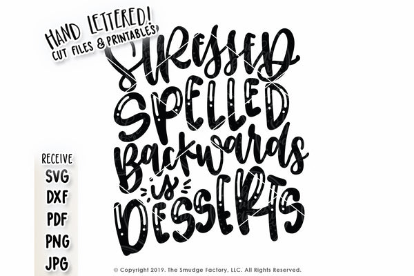 Stressed Spelled Backwards Is Desserts SVG & Printable