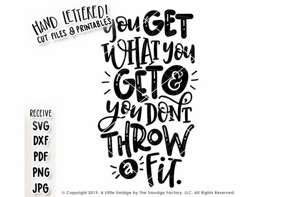 You Get What You Get And You Don't Throw A Fit SVG & Printable