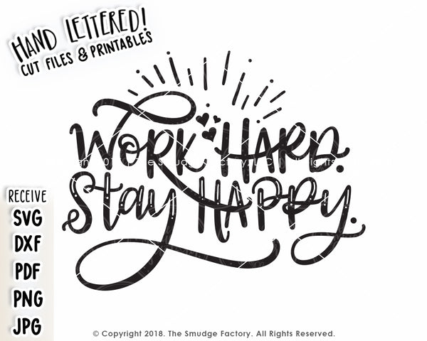 Work Hard, Stay Happy SVG & Printable