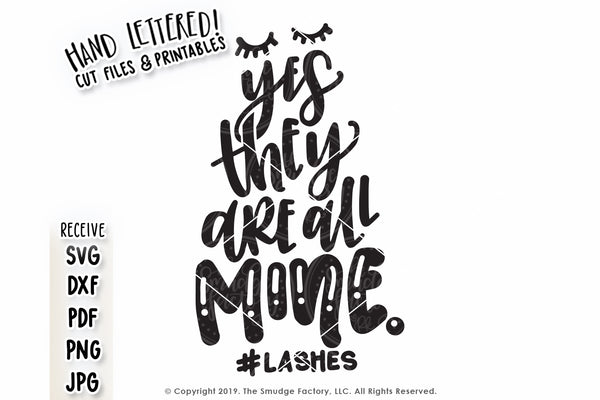 Yes, They're All Mine #Lashes SVG & Printable