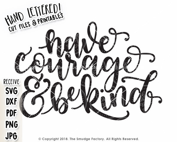 Have Courage & Be Kind SVG & Printable