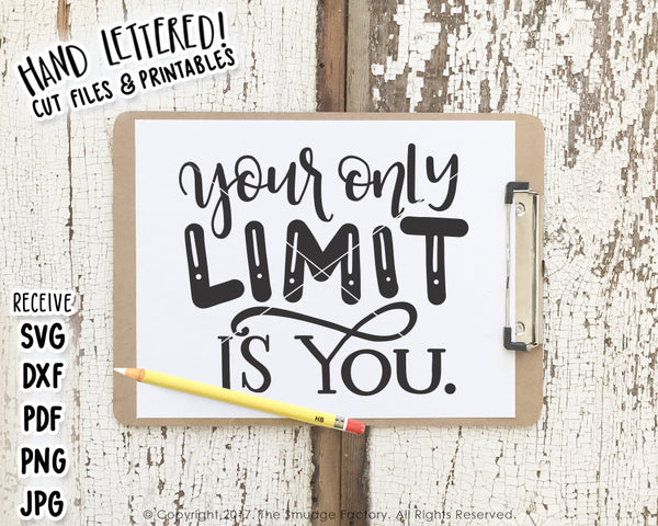 Your Only Limit Is You SVG & Printable