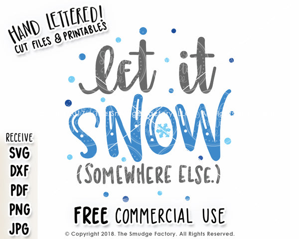 Let It Snow Somewhere Else SVG & Printable