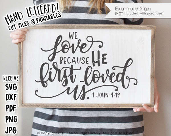 We Love Because He First Loved Us SVG & Printable