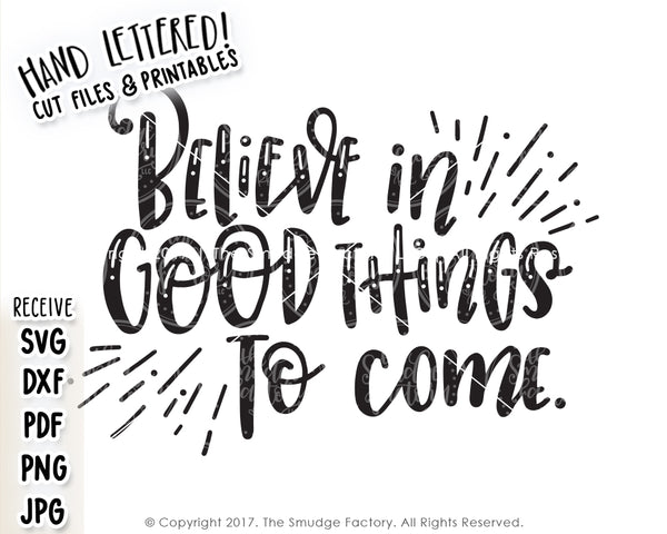 Believe In Good Things To Come SVG & Printable