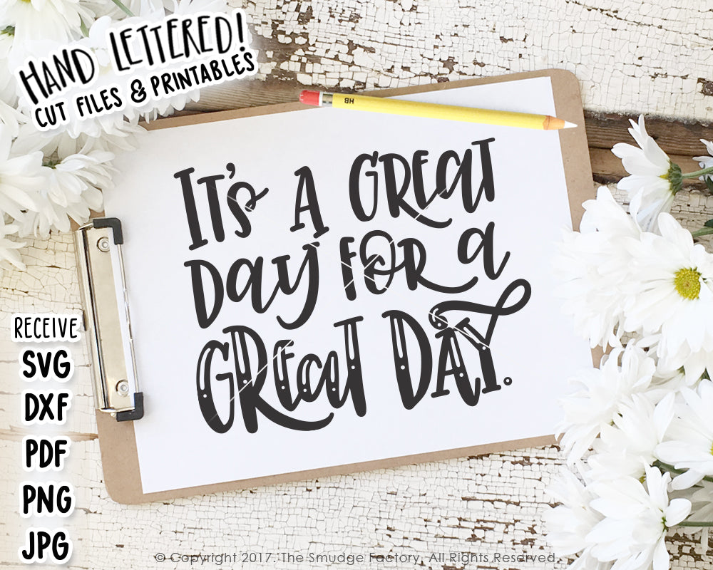It's A Great Day For A Great Day SVG & Printable