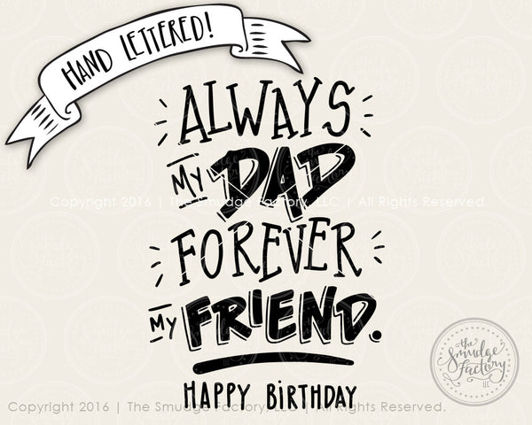 Always My Dad Forever My Friend, Happy Birthday SVG & Printable