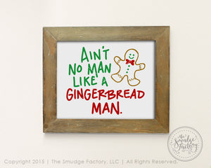 Gingerbread Man, Ain't No Man SVG & Printable