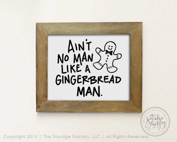 Gingerbread Man, Ain't No Man SVG & Printable