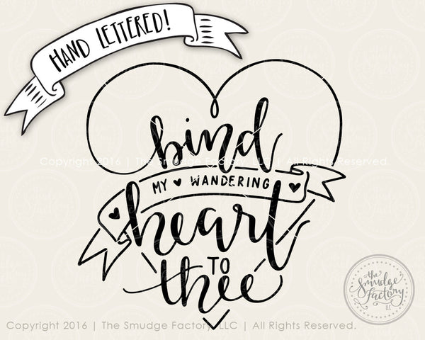 Bind My Wandering Heart To Thee SVG & Printable