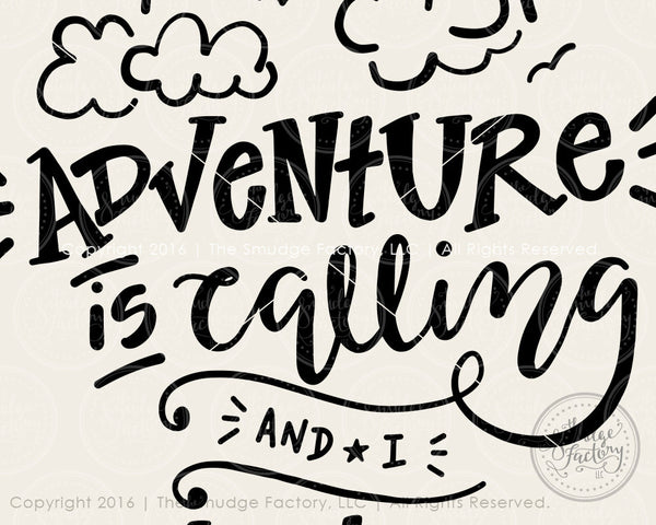 Adventure Is Calling, And I Must Go SVG