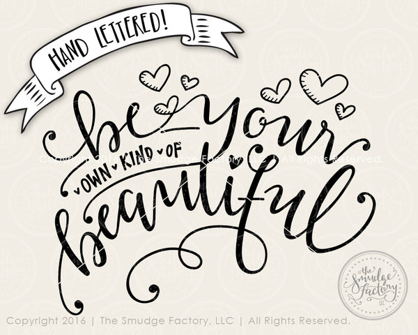 Be Your Own Kind Of Beautiful SVG & Printable