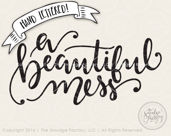 A Beautiful Mess SVG & Printable