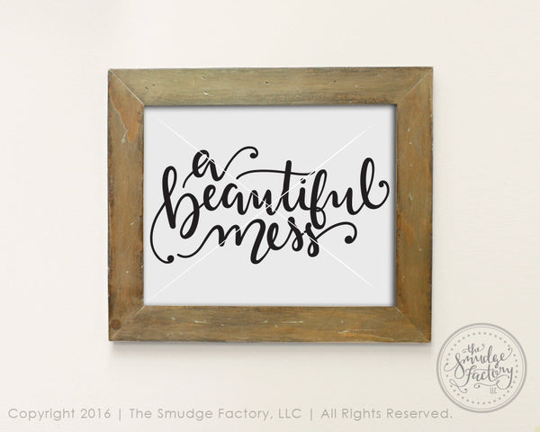 A Beautiful Mess SVG & Printable