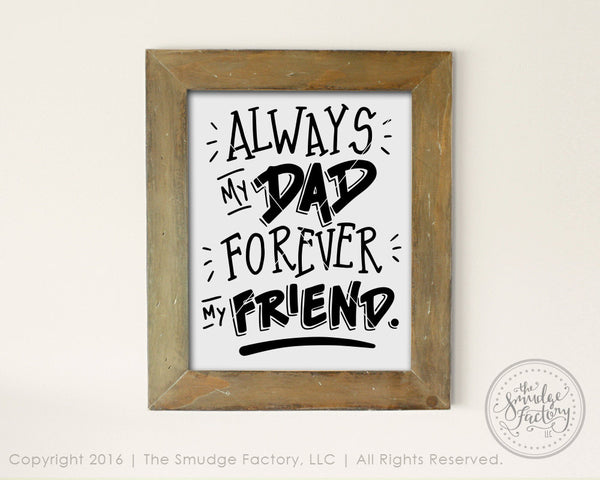 Always My Dad, Forever My Friend SVG & Printable