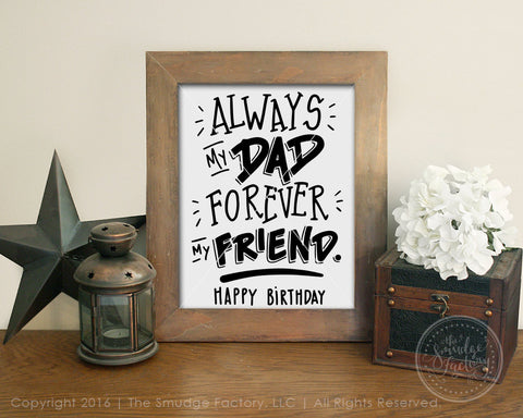 Always My Dad Forever My Friend, Happy Birthday SVG & Printable