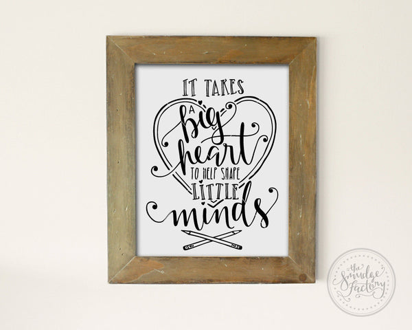 It Takes a Big Heart to Help Shape Little Minds SVG & Printable