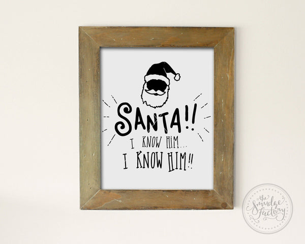 Santa! I Know Him! SVG & Printable