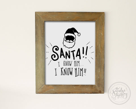 Santa! I Know Him! SVG & Printable