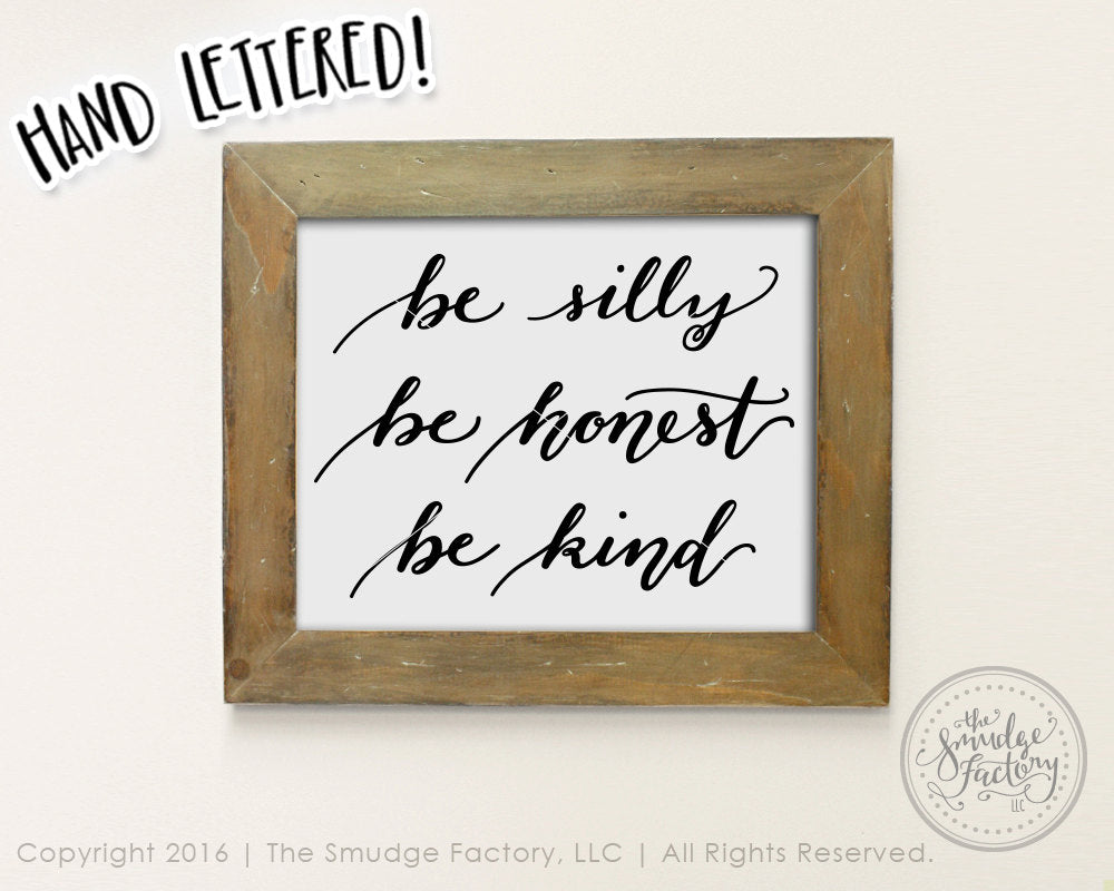 Be Silly Be Honest Be Kind SVG & Printable