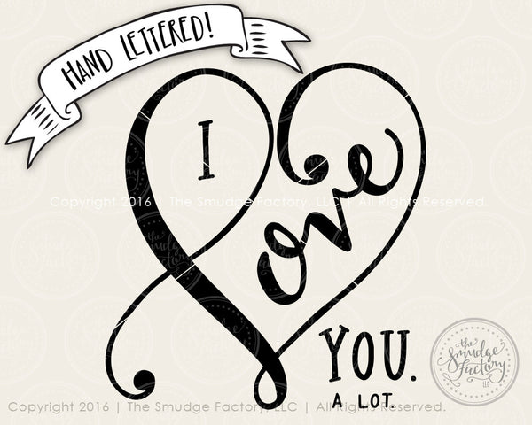 I Love You A Lot SVG & Printable