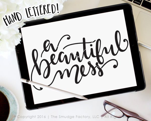 A Beautiful Mess SVG & Printable