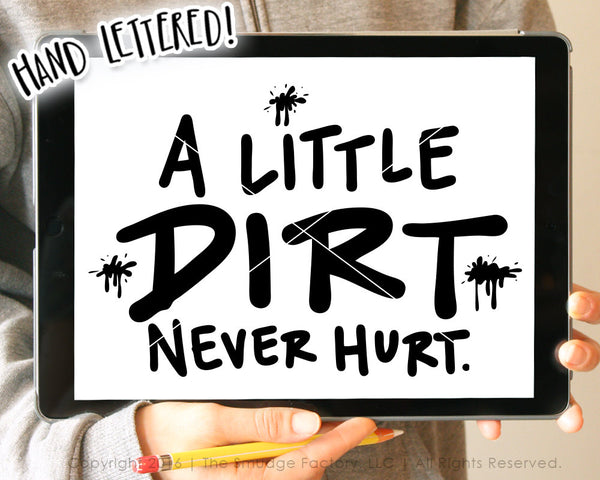 A Little Dirt Never Hurt SVG & Printable
